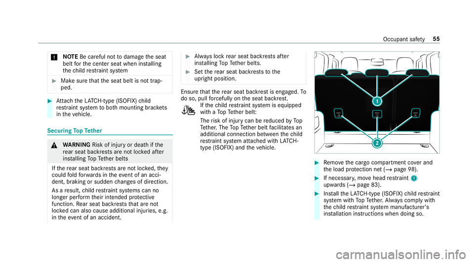 MERCEDES-BENZ G-CLASS 2019 Workshop Manual *
NO
TEBecarefu lno tto damag eth eseat
belt forth ecent erseat when installing
th ech ild restra int system #
Mak esur eth at theseat beltisno ttra p‐
ped. #
Attach theLA TC H-type (ISOFIX )ch ild
MERCEDES-BENZ G-CLASS 2019 Workshop Manual *
NO
TEBecarefu lno tto damag eth eseat
belt forth ecent erseat when installing
th ech ild restra int system #
Mak esur eth at theseat beltisno ttra p‐
ped. #
Attach theLA TC H-type (ISOFIX )ch ild