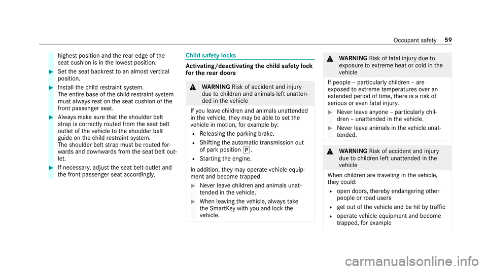 MERCEDES-BENZ G-CLASS 2019 Repair Manual highes
tposition andthere ar edg eof the
seat cushion isin thelowe stposition . #
Setth eseat backres tto an almos tve rtical
posit ion. #
Installth ech ild restra int system.
The entire base ofthech MERCEDES-BENZ G-CLASS 2019 Repair Manual highes
tposition andthere ar edg eof the
seat cushion isin thelowe stposition . #
Setth eseat backres tto an almos tve rtical
posit ion. #
Installth ech ild restra int system.
The entire base ofthech