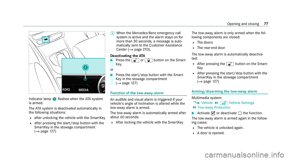 MERCEDES-BENZ G-CLASS 2019 Manual PDF Indicat
orlam p1 flashes whentheAT Asy stem
is armed.
The ATAsy stem isdeactiv ated aut omaticall yin
th efo llo wing situat ions:
R afte runloc kingtheve hicle withth eSmar tKey
R afte rpr essing the MERCEDES-BENZ G-CLASS 2019 Manual PDF Indicat
orlam p1 flashes whentheAT Asy stem
is armed.
The ATAsy stem isdeactiv ated aut omaticall yin
th efo llo wing situat ions:
R afte runloc kingtheve hicle withth eSmar tKey
R afte rpr essing the