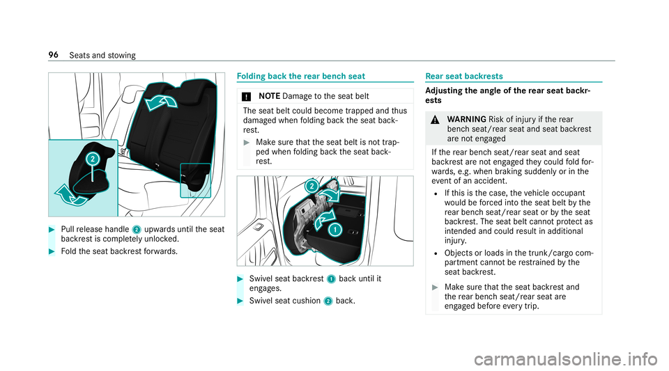 MERCEDES-BENZ G-CLASS 2019 Owners Manual #
Pull release handle 2upw ards unt ilth eseat
bac kres tis com pletely unlo cked. #
Foldtheseat backres tfo rw ards. Fo
lding backth ere ar ben chseat *
NO
TEDama getotheseat belt The
seat beltcould MERCEDES-BENZ G-CLASS 2019 Owners Manual #
Pull release handle 2upw ards unt ilth eseat
bac kres tis com pletely unlo cked. #
Foldtheseat backres tfo rw ards. Fo
lding backth ere ar ben chseat *
NO
TEDama getotheseat belt The
seat beltcould