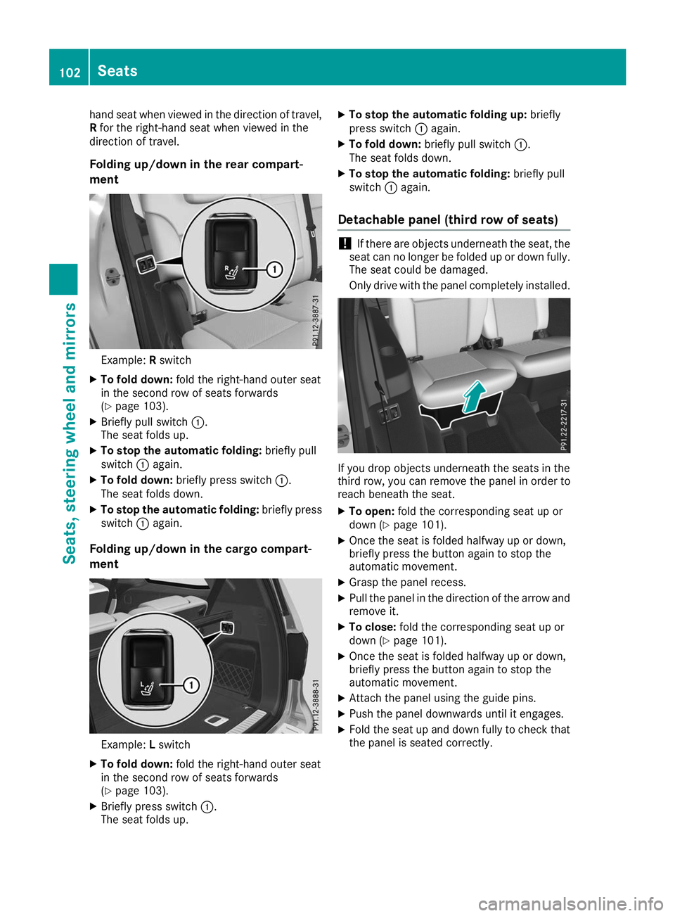 MERCEDES-BENZ GLS SUV 2019 Owners Manual hand seat when viewed in the direction of travel,
R for the right-hand seat when viewed in the
direction of travel.
Folding up/down in the rear compart-
ment Example:
Rswitch
X To fold down: fold the MERCEDES-BENZ GLS SUV 2019 Owners Manual hand seat when viewed in the direction of travel,
R for the right-hand seat when viewed in the
direction of travel.
Folding up/down in the rear compart-
ment Example:
Rswitch
X To fold down: fold the