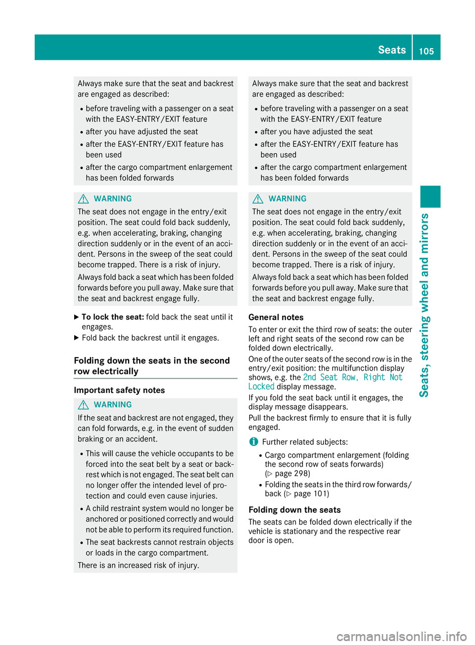 MERCEDES-BENZ GLS SUV 2019 Owners Manual Always make sure that the seat and backrest
are engaged as described:
R before traveling with a passenger on a seat
with the EASY-ENTRY/EXIT feature
R after you have adjusted the seat
R after the EASY MERCEDES-BENZ GLS SUV 2019 Owners Manual Always make sure that the seat and backrest
are engaged as described:
R before traveling with a passenger on a seat
with the EASY-ENTRY/EXIT feature
R after you have adjusted the seat
R after the EASY