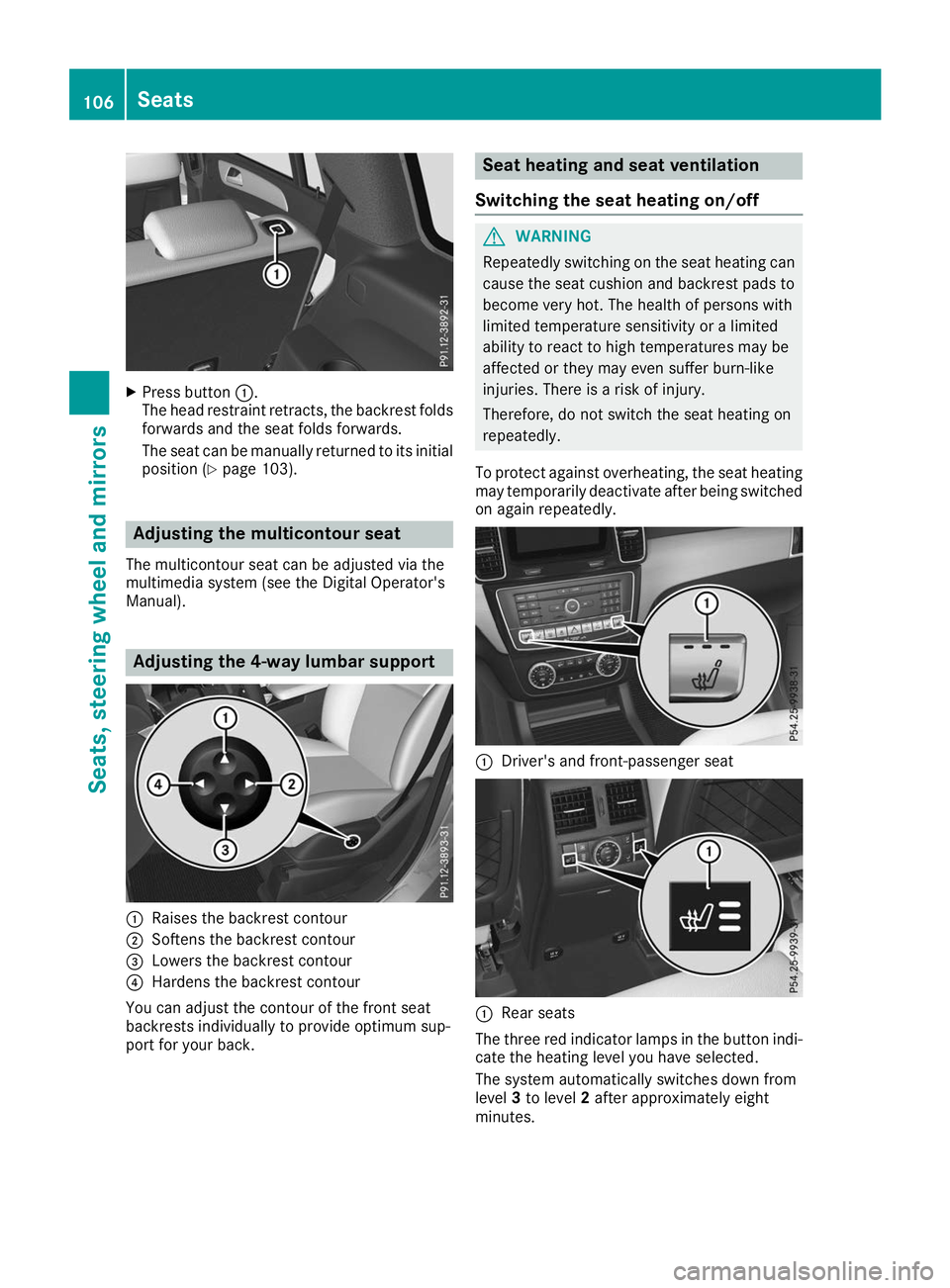 MERCEDES-BENZ GLS SUV 2019 Owners Manual X
Press button 0043.
The head restraint retracts, the backrest folds
forwards and the seat folds forwards.
The seat can be manually returned to its initial position (Y page 103). Adjusting the multico MERCEDES-BENZ GLS SUV 2019 Owners Manual X
Press button 0043.
The head restraint retracts, the backrest folds
forwards and the seat folds forwards.
The seat can be manually returned to its initial position (Y page 103). Adjusting the multico