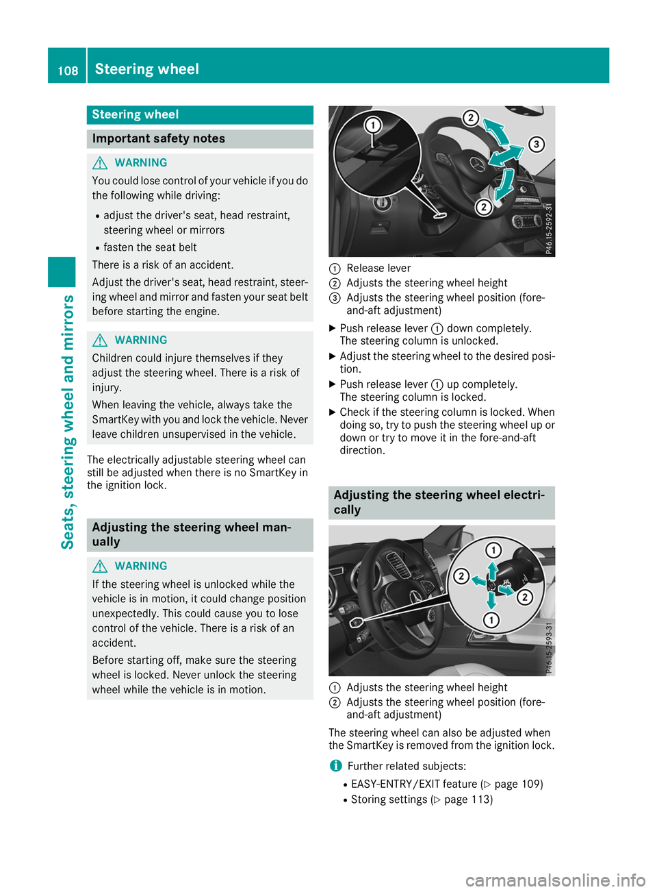 MERCEDES-BENZ GLS SUV 2019 Owners Manual Steering wheel
Important safety notes
G
WARNING
You could lose control of your vehicle if you do the following while driving:
R adjust the driver's seat, head restraint,
steering wheel or mirrors
MERCEDES-BENZ GLS SUV 2019 Owners Manual Steering wheel
Important safety notes
G
WARNING
You could lose control of your vehicle if you do the following while driving:
R adjust the driver's seat, head restraint,
steering wheel or mirrors