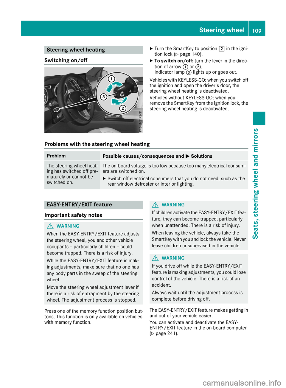 MERCEDES-BENZ GLS SUV 2019  Owners Manual Steering wheel heating
Switching on/off X
Turn the SmartKey to position 0048in the igni-
tion lock (Y page 140).
X To switch on/off: turn the lever in the direc-
tion of arrow 0043or0044.
Indicator la