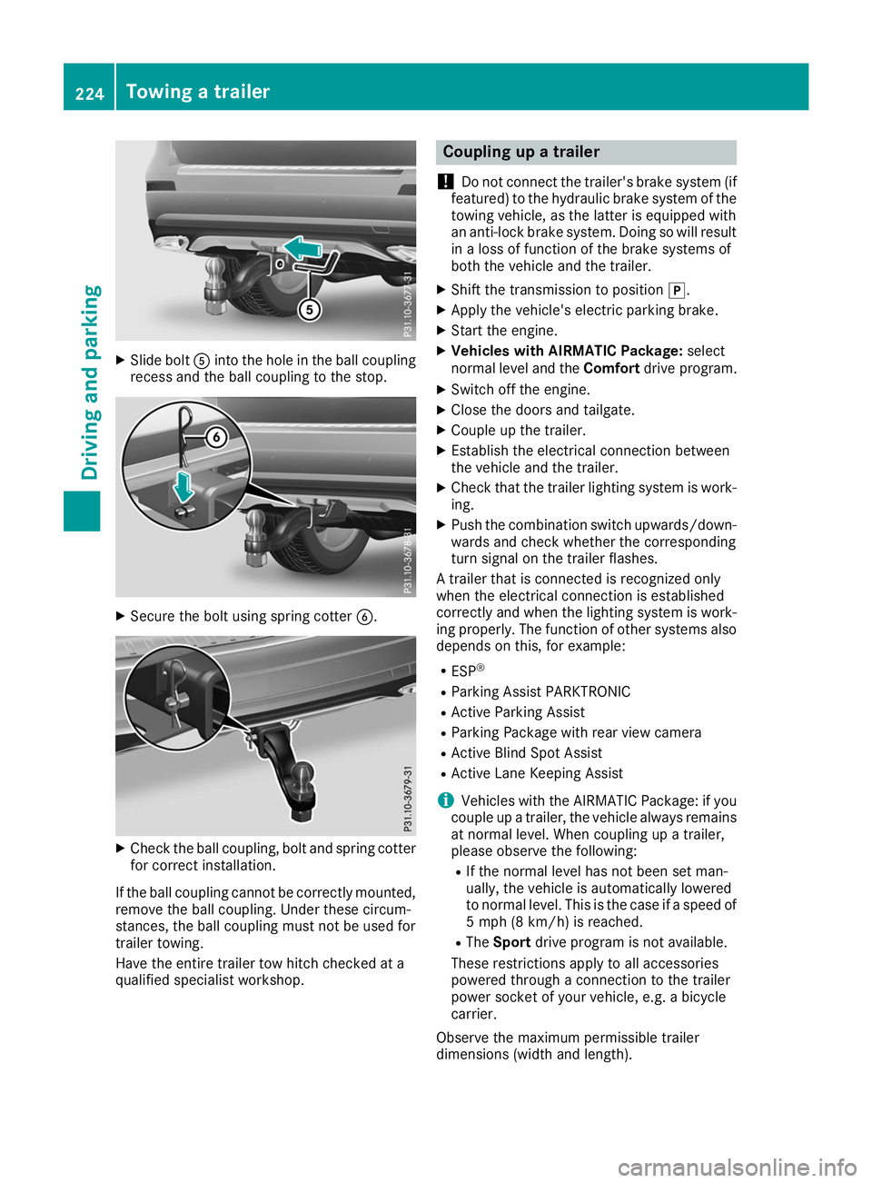 MERCEDES-BENZ GLS SUV 2019 Owners Manual X
Slide bolt 0083into the hole in the ball coupling
recess and the ball coupling to the stop. X
Secure the bolt using spring cotter 0084.X
Check the ball coupling, bolt and spring cotter
for correct i MERCEDES-BENZ GLS SUV 2019 Owners Manual X
Slide bolt 0083into the hole in the ball coupling
recess and the ball coupling to the stop. X
Secure the bolt using spring cotter 0084.X
Check the ball coupling, bolt and spring cotter
for correct i
