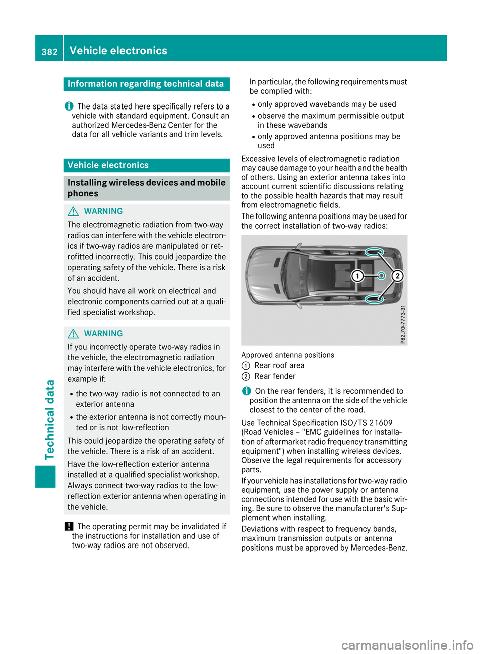 MERCEDES-BENZ GLS SUV 2019  Owners Manual Information regarding technical data
i The data stated here specifically refers to a
vehicle with standard equipment. Consult an
authorized Mercedes-Benz Center for the
data for all vehicle variants a