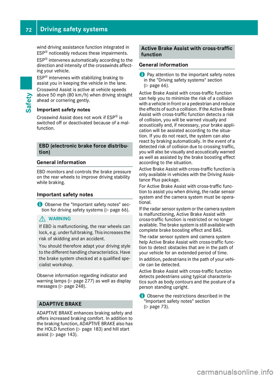 MERCEDES-BENZ GLS SUV 2019 Manual PDF wind driving assistance function integrated in
ESP ®
noticeably reduces these impairments.
ESP ®
intervenes automatically according to the
direction and intensity of the crosswinds affect-
ing your MERCEDES-BENZ GLS SUV 2019 Manual PDF wind driving assistance function integrated in
ESP ®
noticeably reduces these impairments.
ESP ®
intervenes automatically according to the
direction and intensity of the crosswinds affect-
ing your