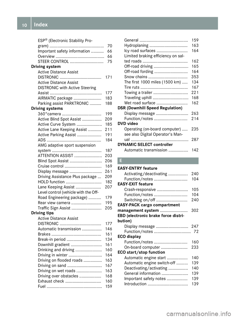 MERCEDES-BENZ GLE SUV 2019 User Guide ESP
®
(Electronic Stability Pro-
gram) ............................................... 70
Important safety information ........... 66
Overview .......................................... 66
STEER CONT