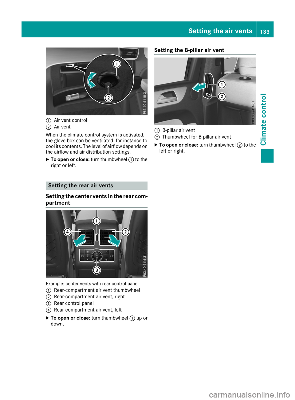 MERCEDES-BENZ GLE SUV 2019 Owners Manual 0043
Air vent control
0044 Air vent
When the climate control system is activated,
the glove box can be ventilated, for instance to
cool its contents. The level of airflow depends on the airflow and ai MERCEDES-BENZ GLE SUV 2019 Owners Manual 0043
Air vent control
0044 Air vent
When the climate control system is activated,
the glove box can be ventilated, for instance to
cool its contents. The level of airflow depends on the airflow and ai