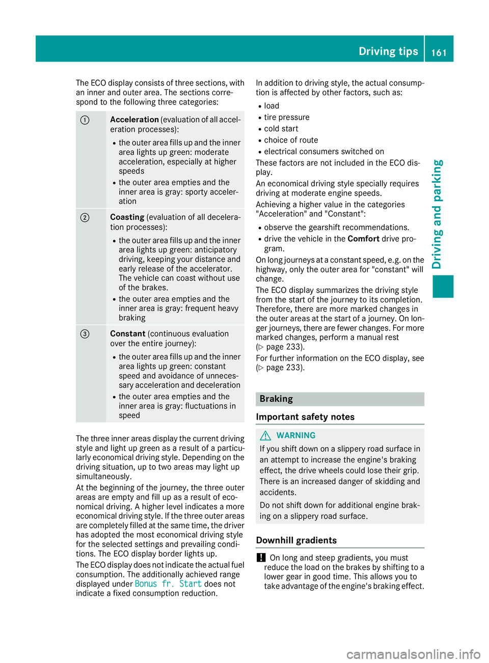 MERCEDES-BENZ GLE SUV 2019 Owners Manual The ECO display consists of three sections, with
an inner and outer area. The sections corre-
spond to the following three categories: 0043
Acceleration
(evaluation of all accel-
eration processes):
R MERCEDES-BENZ GLE SUV 2019 Owners Manual The ECO display consists of three sections, with
an inner and outer area. The sections corre-
spond to the following three categories: 0043
Acceleration
(evaluation of all accel-
eration processes):
R