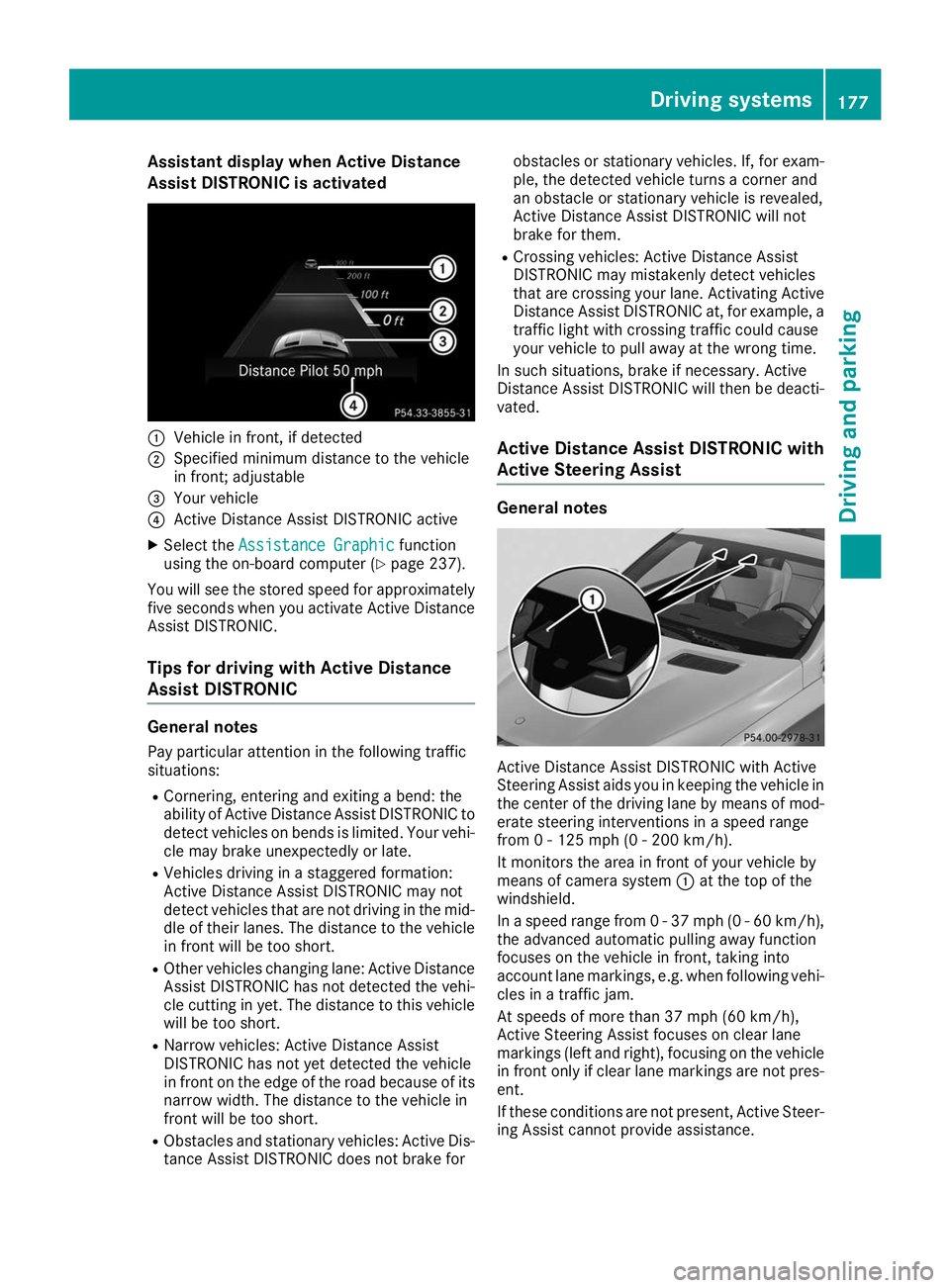 MERCEDES-BENZ GLE SUV 2019 Owners Manual Assistant display when Active Distance
Assist DISTRONIC is activated 0043
Vehicle in front, if detected
0044 Specified minimum distance to the vehicle
in front; adjustable
0087 Your vehicle
0085 Activ MERCEDES-BENZ GLE SUV 2019 Owners Manual Assistant display when Active Distance
Assist DISTRONIC is activated 0043
Vehicle in front, if detected
0044 Specified minimum distance to the vehicle
in front; adjustable
0087 Your vehicle
0085 Activ
