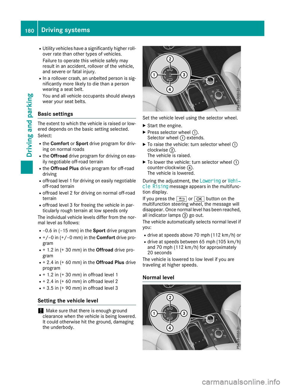 MERCEDES-BENZ GLE SUV 2019 Owners Manual R
Utility vehicles have a significantly higher roll-
over rate than other types of vehicles.
Failure to operate this vehicle safely may
result in an accident, rollover of the vehicle,
and severe or fa MERCEDES-BENZ GLE SUV 2019 Owners Manual R
Utility vehicles have a significantly higher roll-
over rate than other types of vehicles.
Failure to operate this vehicle safely may
result in an accident, rollover of the vehicle,
and severe or fa