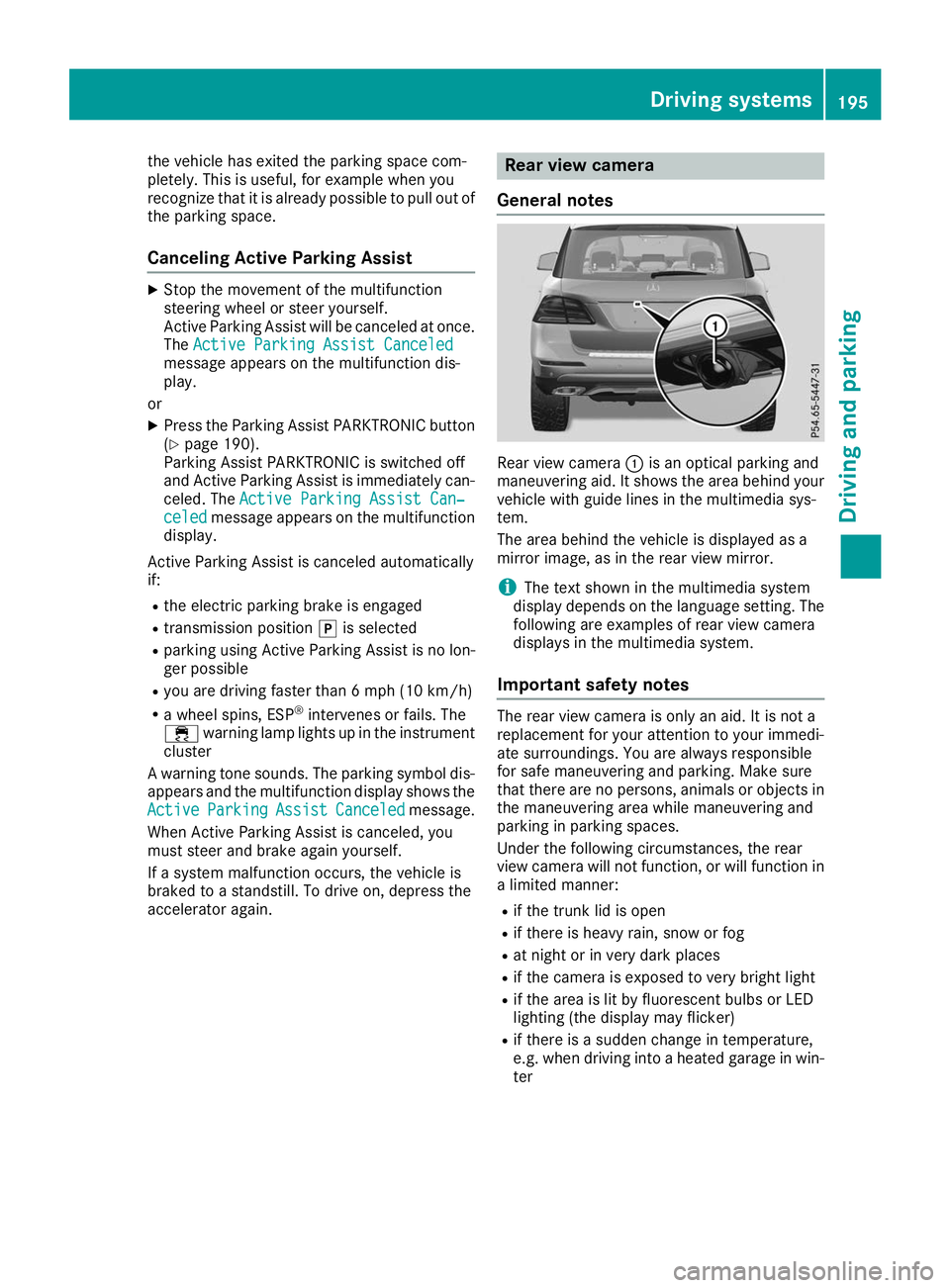 MERCEDES-BENZ GLE SUV 2019 Owners Manual the vehicle has exited the parking space com-
pletely. This is useful, for example when you
recognize that it is already possible to pull out of
the parking space.
Canceling Active Parking Assist X
St MERCEDES-BENZ GLE SUV 2019 Owners Manual the vehicle has exited the parking space com-
pletely. This is useful, for example when you
recognize that it is already possible to pull out of
the parking space.
Canceling Active Parking Assist X
St