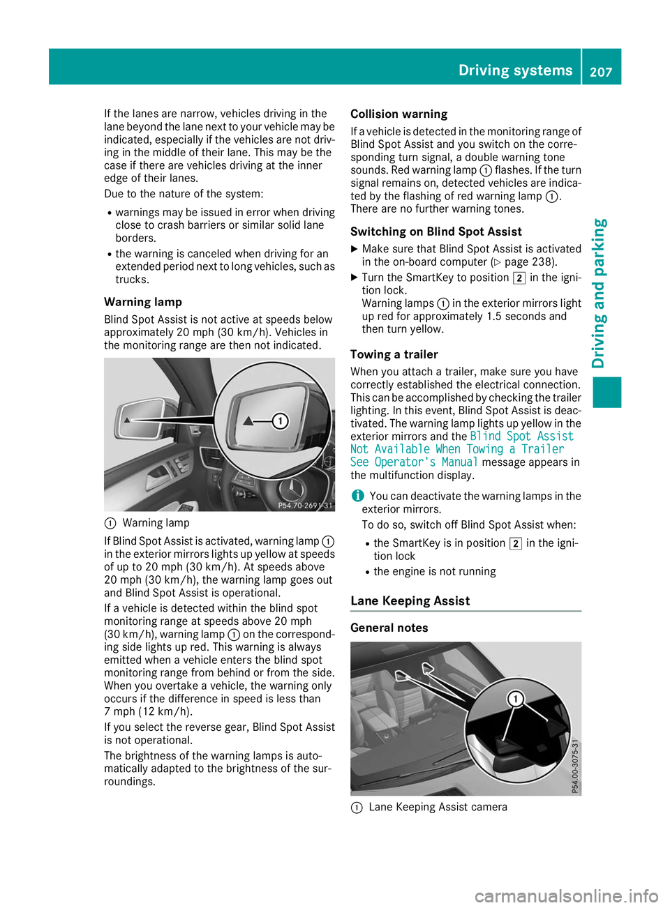 MERCEDES-BENZ GLE SUV 2019 Owners Manual If the lanes are narrow, vehicles driving in the
lane beyond the lane next to your vehicle may be
indicated, especially if the vehicles are not driv-
ing in the middle of their lane. This may be the
c MERCEDES-BENZ GLE SUV 2019 Owners Manual If the lanes are narrow, vehicles driving in the
lane beyond the lane next to your vehicle may be
indicated, especially if the vehicles are not driv-
ing in the middle of their lane. This may be the
c