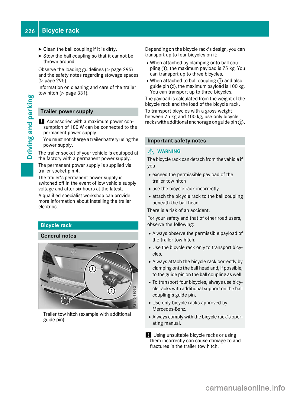MERCEDES-BENZ GLE SUV 2019 Owners Manual X
Clean the ball coupling if it is dirty.
X Stow the ball coupling so that it cannot be
thrown around.
Observe the loading guidelines (Y page 295)
and the safety notes regarding stowage spaces
(Y page MERCEDES-BENZ GLE SUV 2019 Owners Manual X
Clean the ball coupling if it is dirty.
X Stow the ball coupling so that it cannot be
thrown around.
Observe the loading guidelines (Y page 295)
and the safety notes regarding stowage spaces
(Y page