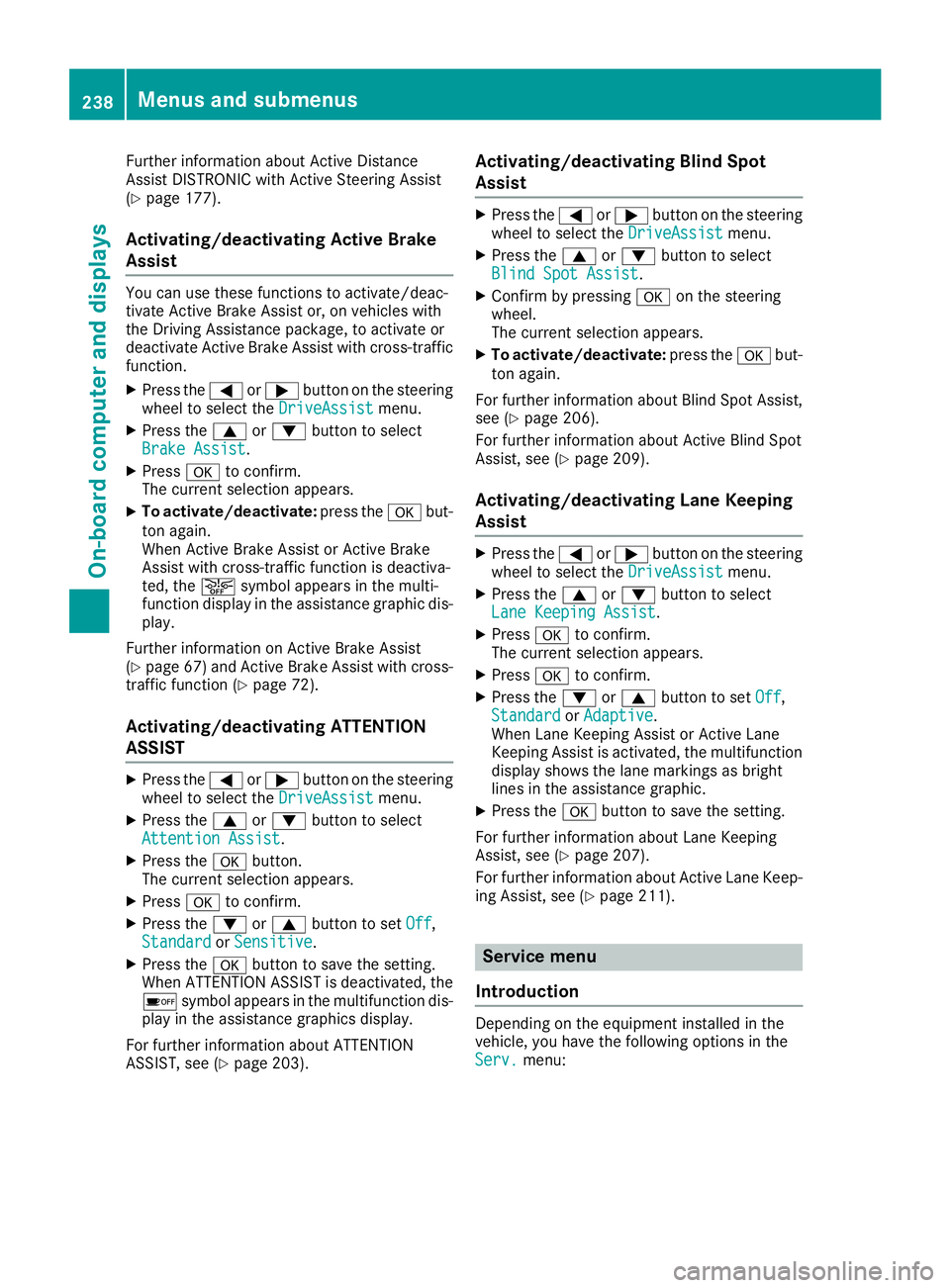 MERCEDES-BENZ GLE SUV 2019 Owners Manual Further information about Active Distance
Assist DISTRONIC with Active Steering Assist
(Y page 177).
Activating/deactivating Active Brake
Assist You can use these functions to activate/deac-
tivate Ac MERCEDES-BENZ GLE SUV 2019 Owners Manual Further information about Active Distance
Assist DISTRONIC with Active Steering Assist
(Y page 177).
Activating/deactivating Active Brake
Assist You can use these functions to activate/deac-
tivate Ac