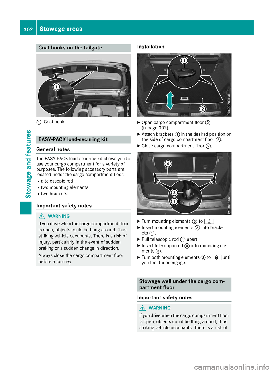 MERCEDES-BENZ GLE SUV 2019 Owners Manual Coat hooks on the tailgate
0043
Coat hook EASY-PACK load-securing kit
General notes The EASY-PACK load-securing kit allows you to
use your cargo compartment for a variety of
purposes. The following ac MERCEDES-BENZ GLE SUV 2019 Owners Manual Coat hooks on the tailgate
0043
Coat hook EASY-PACK load-securing kit
General notes The EASY-PACK load-securing kit allows you to
use your cargo compartment for a variety of
purposes. The following ac
