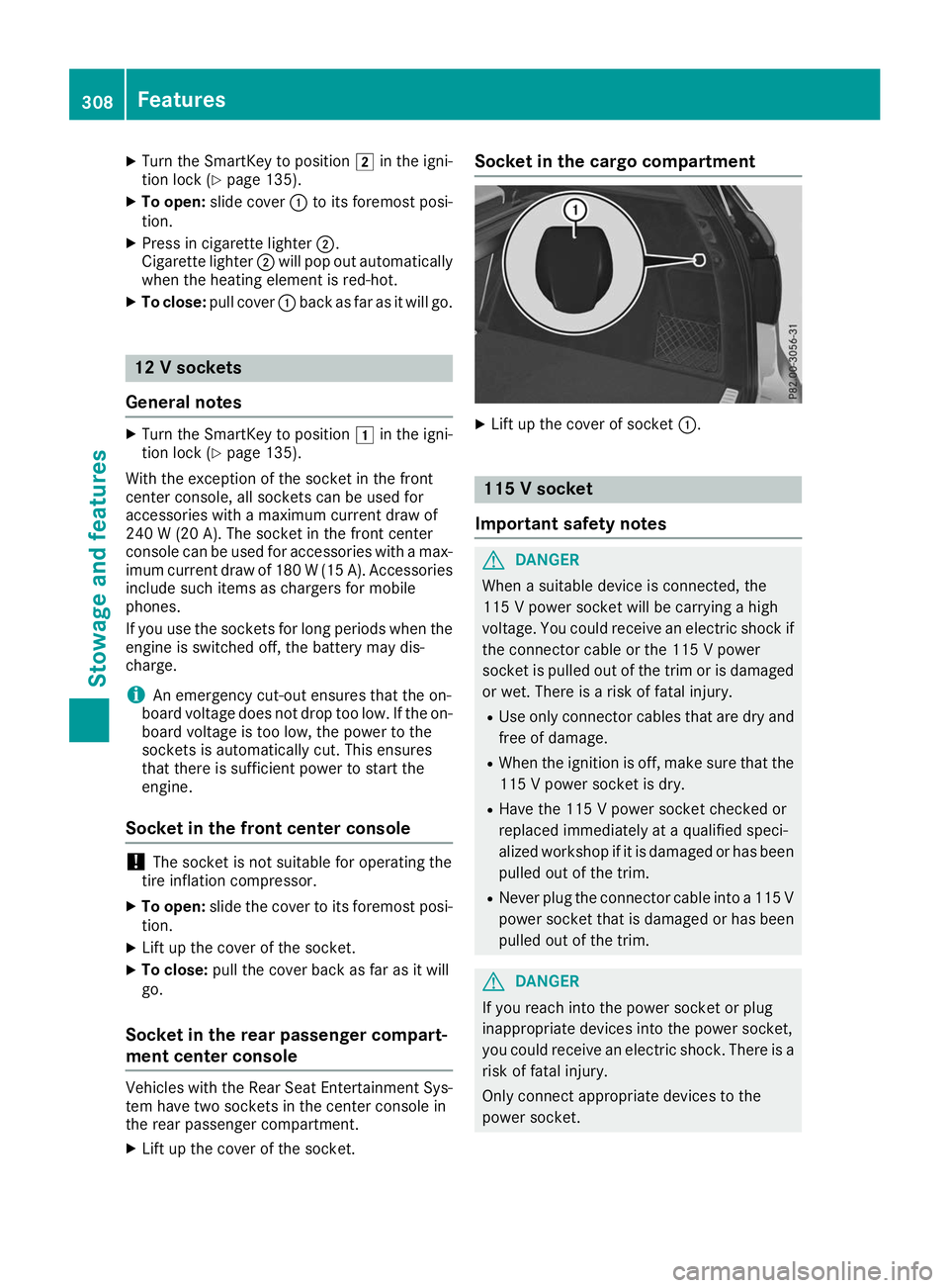 MERCEDES-BENZ GLE SUV 2019 Owners Manual X
Turn the SmartKey to position 0048in the igni-
tion lock (Y page 135).
X To open: slide cover 0043to its foremost posi-
tion.
X Press in cigarette lighter 0044.
Cigarette lighter 0044will pop out au MERCEDES-BENZ GLE SUV 2019 Owners Manual X
Turn the SmartKey to position 0048in the igni-
tion lock (Y page 135).
X To open: slide cover 0043to its foremost posi-
tion.
X Press in cigarette lighter 0044.
Cigarette lighter 0044will pop out au