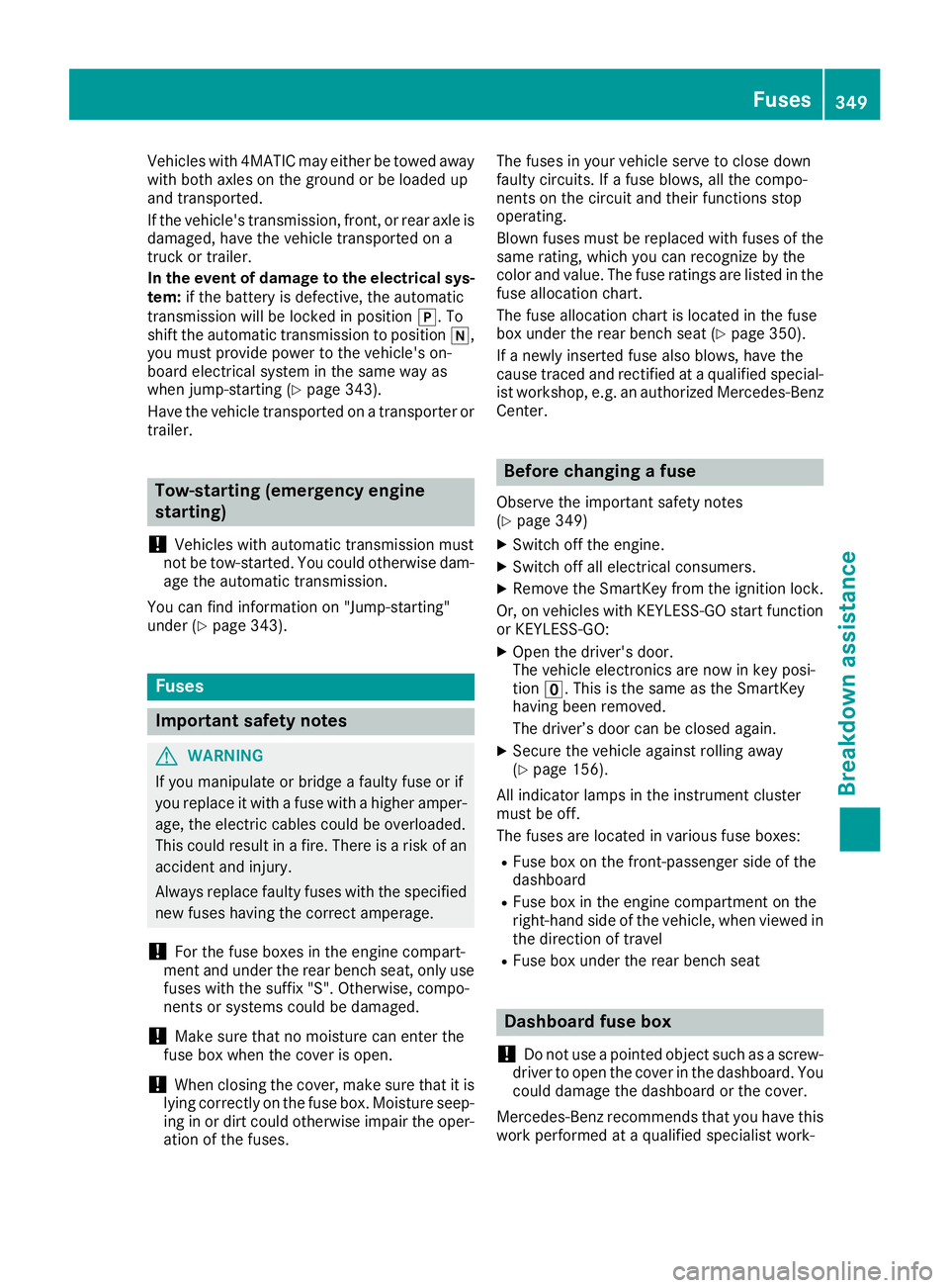 MERCEDES-BENZ GLE SUV 2019 Owners Manual Vehicles with 4MATIC may either be towed away
with both axles on the ground or be loaded up
and transported.
If the vehicle's transmission, front, or rear axle is damaged, have the vehicle transpo MERCEDES-BENZ GLE SUV 2019 Owners Manual Vehicles with 4MATIC may either be towed away
with both axles on the ground or be loaded up
and transported.
If the vehicle's transmission, front, or rear axle is damaged, have the vehicle transpo