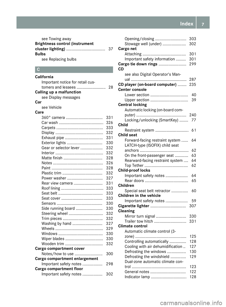 MERCEDES-BENZ GLE SUV 2019  Owners Manual see Towing away
Brightness control (instrument
cluster lighting) ................................... 37
Bulbs
see Replacing bulbs C
California Important notice for retail cus-
tomers and lessees .....