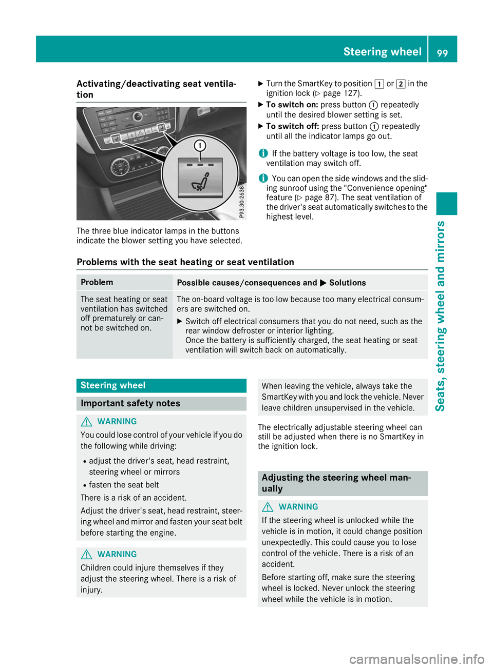 MERCEDES-BENZ GLE COUPE 2019 Owners Manual Activating/deactivating seat ventila-
tion The three blue indicator lamps in the buttons
indicate the blower setting you have selected. X
Turn the SmartKey to position 0047or0048 in the
ignition lock MERCEDES-BENZ GLE COUPE 2019 Owners Manual Activating/deactivating seat ventila-
tion The three blue indicator lamps in the buttons
indicate the blower setting you have selected. X
Turn the SmartKey to position 0047or0048 in the
ignition lock