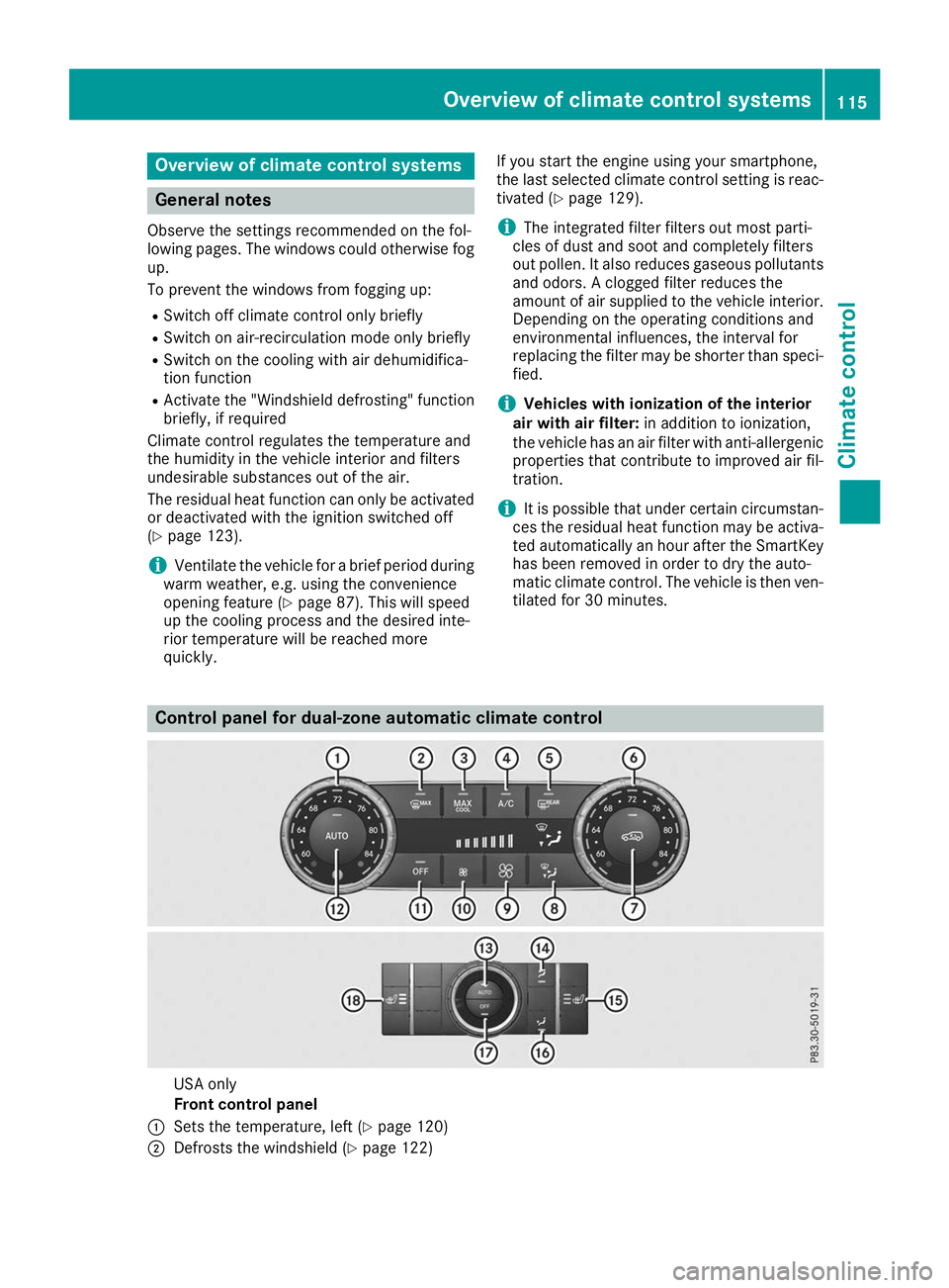 MERCEDES-BENZ GLE COUPE 2019  Owners Manual Overview of climate control systems
General notes
Observe the settings recommended on the fol-
lowing pages. The windows could otherwise fog up.
To prevent the windows from fogging up:
R Switch off cl