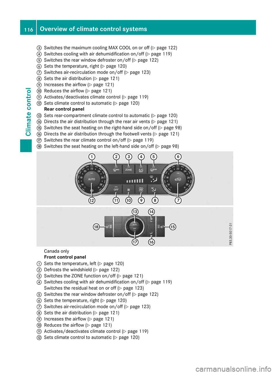 MERCEDES-BENZ GLE COUPE 2019 Owners Manual 0087
Switches the maximum cooling MAX COOL on or off (Y page 122)
0085 Switches cooling with air dehumidification on/off (Y page 119)
0083 Switches the rear window defroster on/off (Y page 122)
0084 S MERCEDES-BENZ GLE COUPE 2019 Owners Manual 0087
Switches the maximum cooling MAX COOL on or off (Y page 122)
0085 Switches cooling with air dehumidification on/off (Y page 119)
0083 Switches the rear window defroster on/off (Y page 122)
0084 S