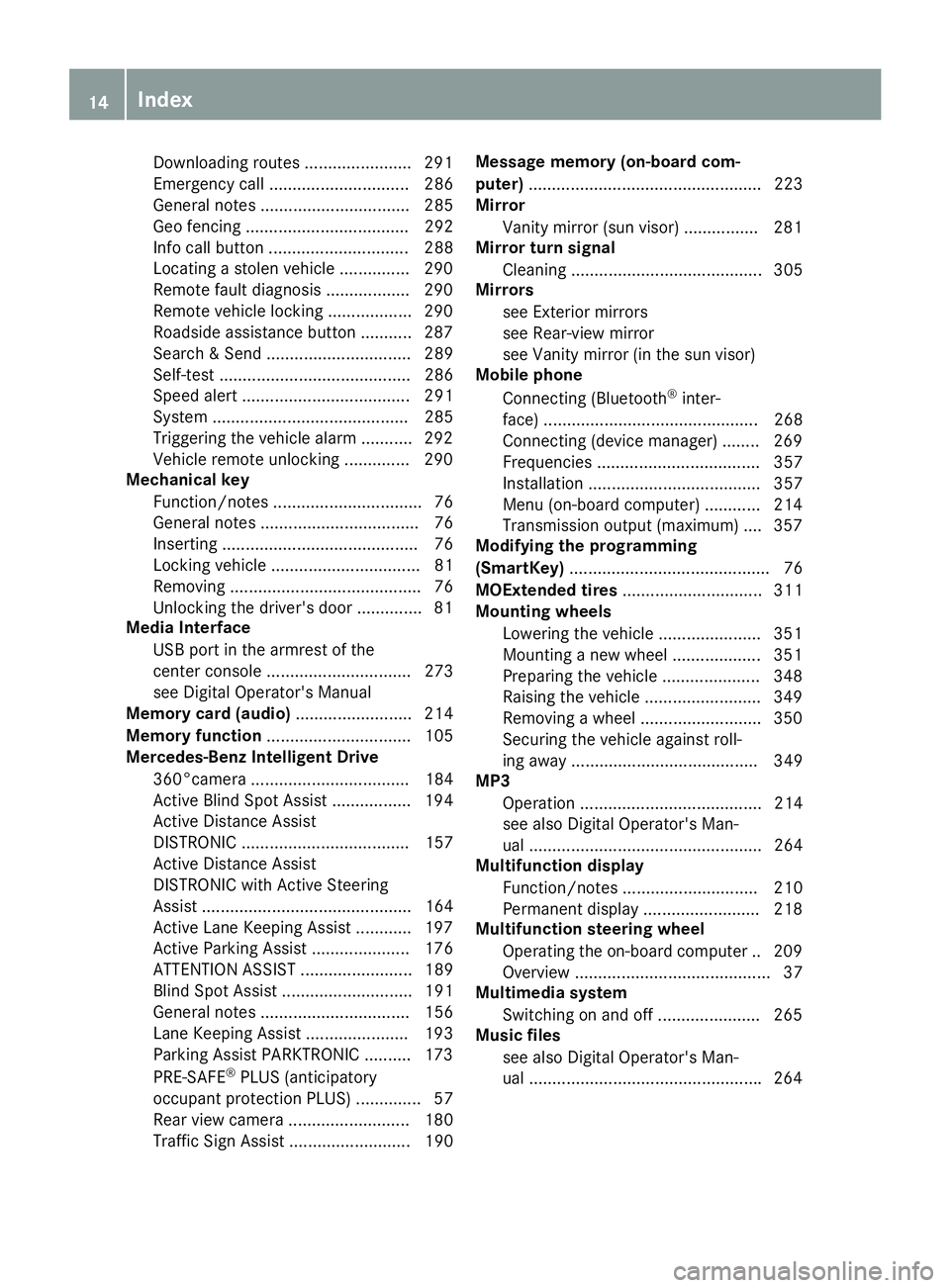 MERCEDES-BENZ GLE COUPE 2019  Owners Manual Downloading routes ....................... 291
Emergency call .............................. 286
General notes ................................ 285
Geo fencing ................................... 292
