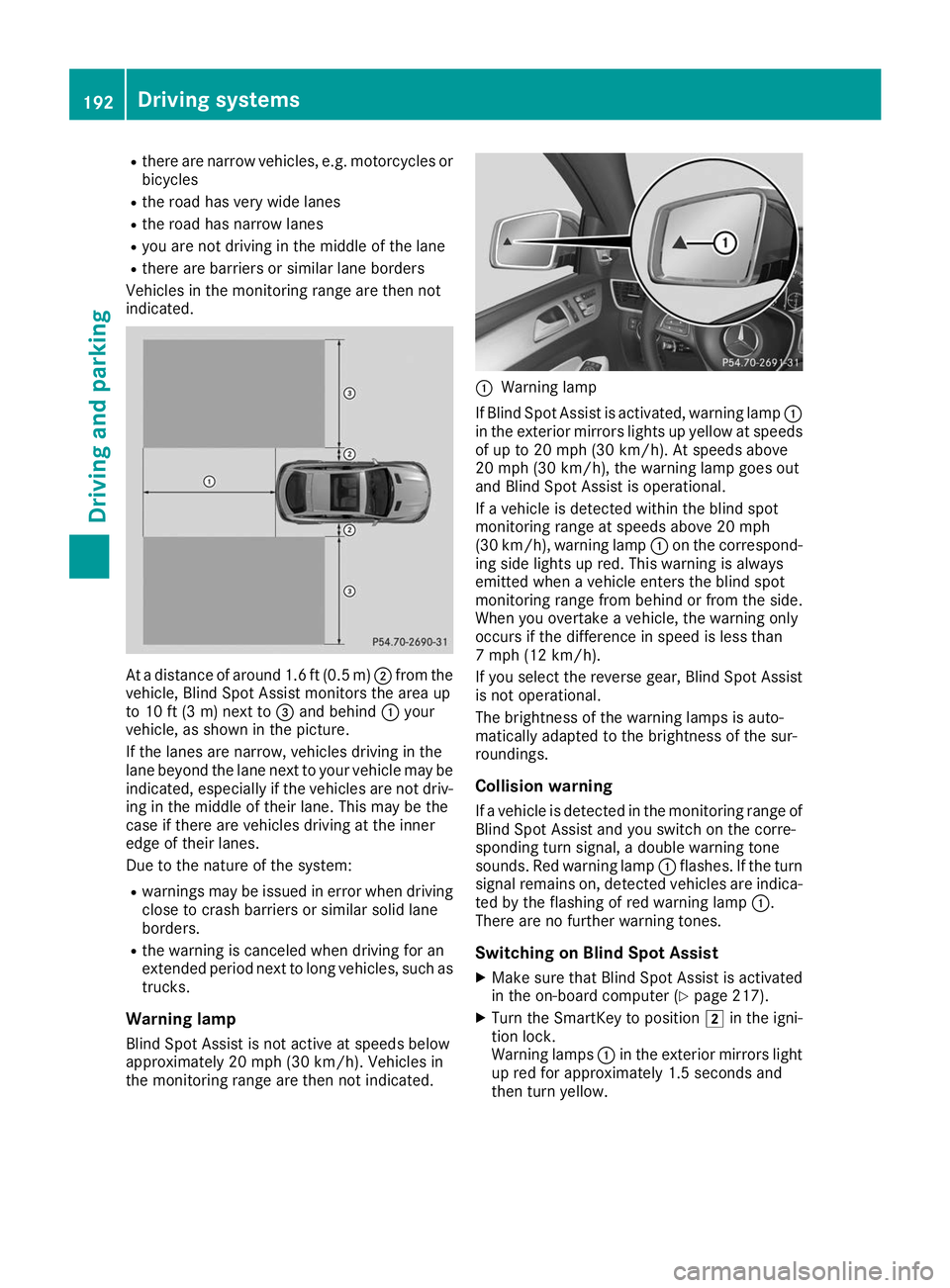 MERCEDES-BENZ GLE COUPE 2019 Owners Manual R
there are narrow vehicles, e.g. motorcycles or
bicycles
R the road has very wide lanes
R the road has narrow lanes
R you are not driving in the middle of the lane
R there are barriers or similar lan MERCEDES-BENZ GLE COUPE 2019 Owners Manual R
there are narrow vehicles, e.g. motorcycles or
bicycles
R the road has very wide lanes
R the road has narrow lanes
R you are not driving in the middle of the lane
R there are barriers or similar lan