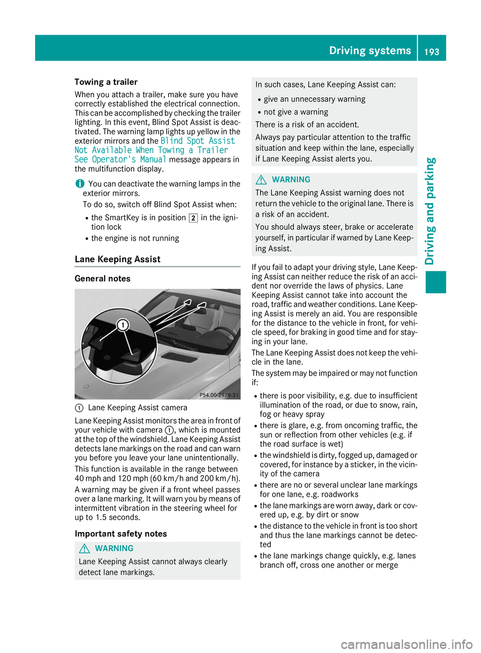 MERCEDES-BENZ GLE COUPE 2019 Owners Manual Towing a trailer
When you attach a trailer, make sure you have
correctly established the electrical connection.
This can be accomplished by checking the trailer
lighting. In this event, Blind Spot Ass MERCEDES-BENZ GLE COUPE 2019 Owners Manual Towing a trailer
When you attach a trailer, make sure you have
correctly established the electrical connection.
This can be accomplished by checking the trailer
lighting. In this event, Blind Spot Ass
