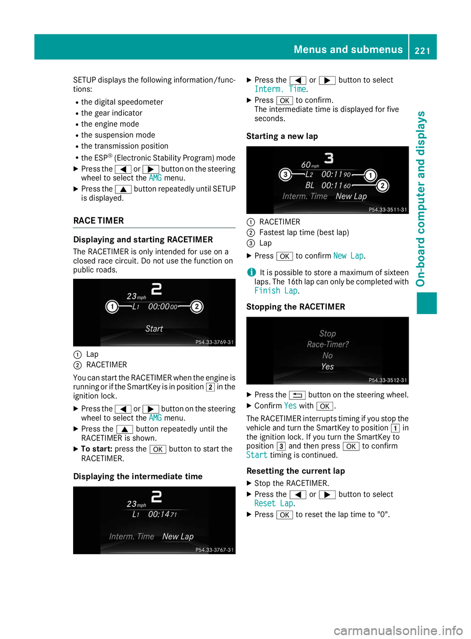 MERCEDES-BENZ GLE COUPE 2019  Owners Manual SETUP displays the following information/func-
tions:
R the digital speedometer
R the gear indicator
R the engine mode
R the suspension mode
R the transmission position
R the ESP ®
(Electronic Stabil