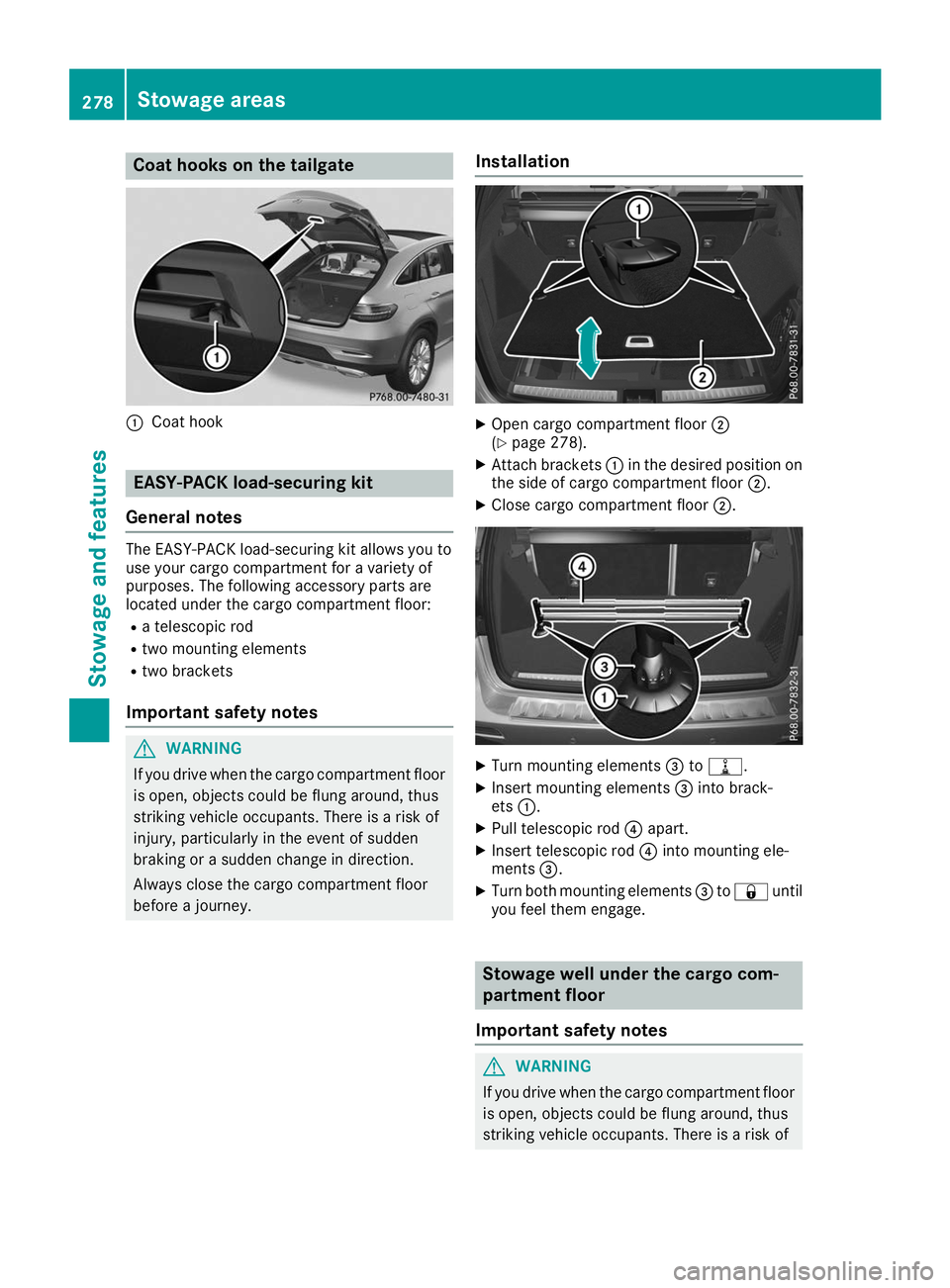 MERCEDES-BENZ GLE COUPE 2019 Owners Manual Coat hooks on the tailgate
0043
Coat hook EASY-PACK load-securing kit
General notes The EASY-PACK load-securing kit allows you to
use your cargo compartment for a variety of
purposes. The following ac MERCEDES-BENZ GLE COUPE 2019 Owners Manual Coat hooks on the tailgate
0043
Coat hook EASY-PACK load-securing kit
General notes The EASY-PACK load-securing kit allows you to
use your cargo compartment for a variety of
purposes. The following ac