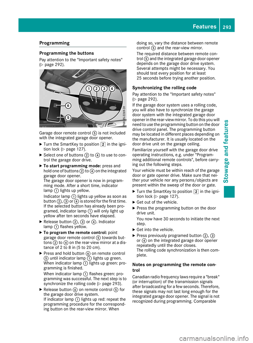 MERCEDES-BENZ GLE COUPE 2019  Owners Manual Programming
Programming the buttons
Pay attention to the "Important safety notes"
(Y page 292). Garage door remote control
0083is not included
with the integrated garage door opener.
X Turn th