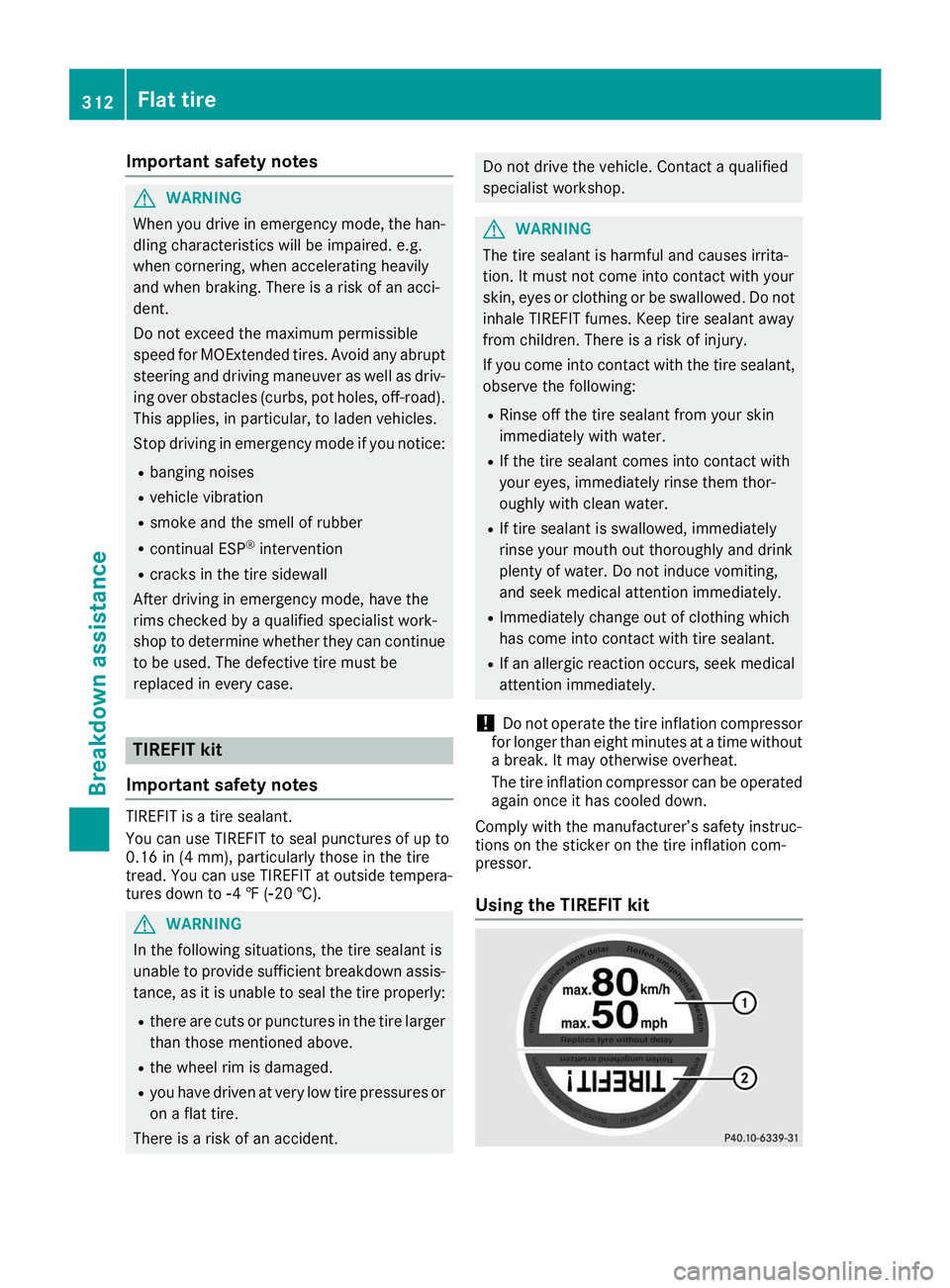 MERCEDES-BENZ GLE COUPE 2019 Owners Manual Important safety notes
G
WARNING
When you drive in emergency mode, the han- dling characteristics will be impaired. e.g.
when cornering, when accelerating heavily
and when braking. There is a risk of MERCEDES-BENZ GLE COUPE 2019 Owners Manual Important safety notes
G
WARNING
When you drive in emergency mode, the han- dling characteristics will be impaired. e.g.
when cornering, when accelerating heavily
and when braking. There is a risk of