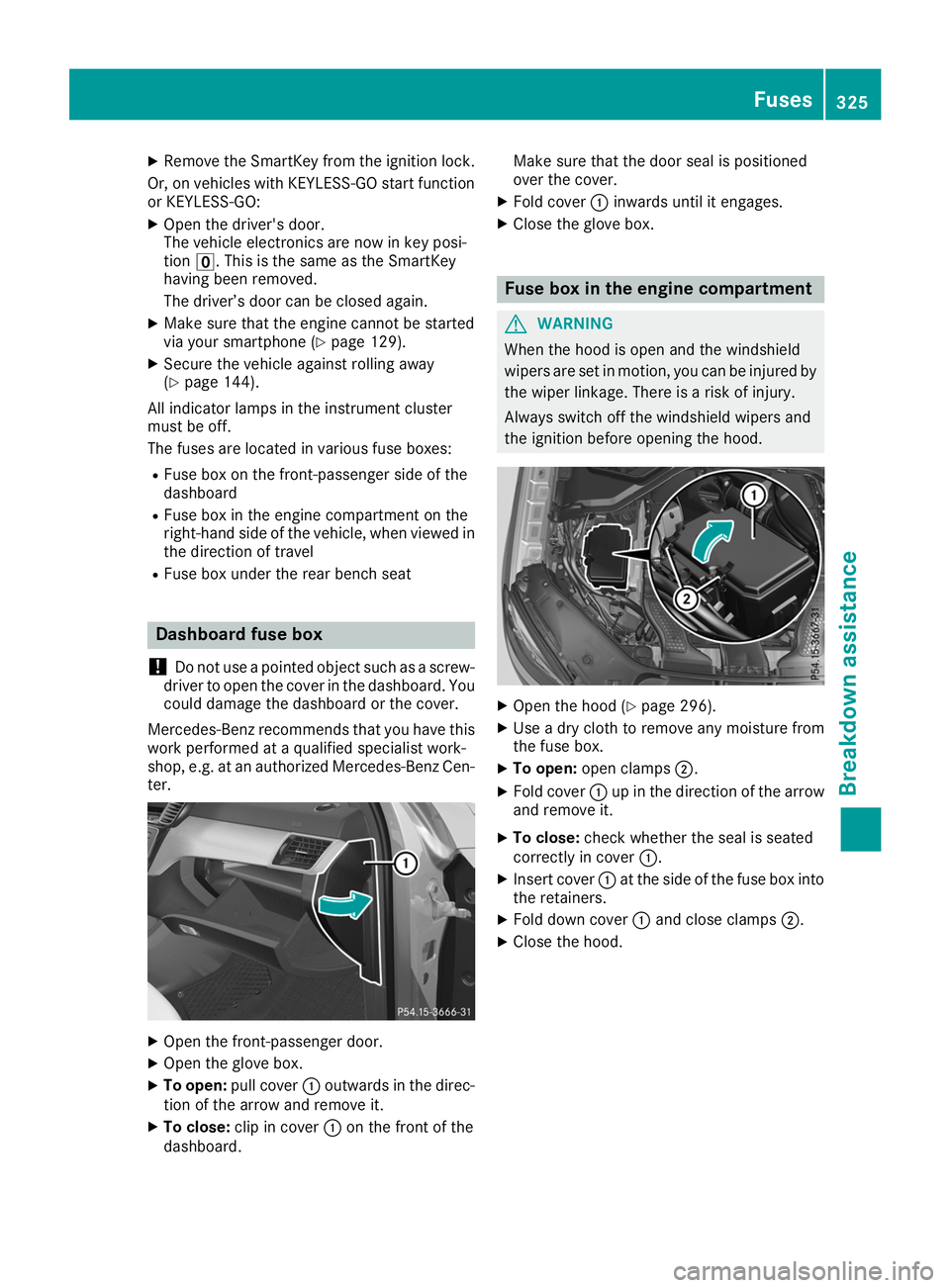 MERCEDES-BENZ GLE COUPE 2019 Owners Manual X
Remove the SmartKey from the ignition lock.
Or, on vehicles with KEYLESS-GO start function
or KEYLESS‑GO:
X Open the driver's door.
The vehicle electronics are now in key posi-
tion 0092. This MERCEDES-BENZ GLE COUPE 2019 Owners Manual X
Remove the SmartKey from the ignition lock.
Or, on vehicles with KEYLESS-GO start function
or KEYLESS‑GO:
X Open the driver's door.
The vehicle electronics are now in key posi-
tion 0092. This