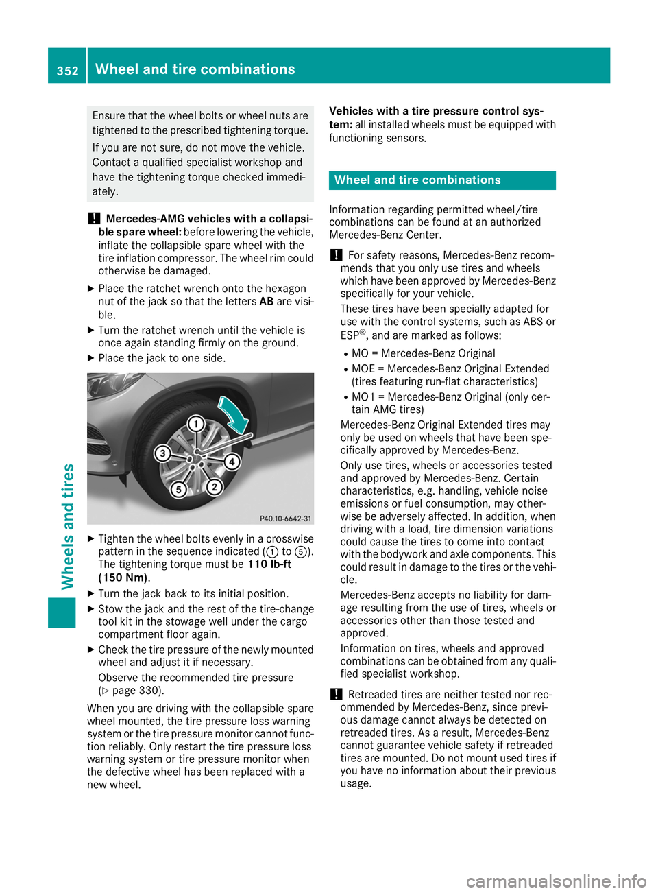 MERCEDES-BENZ GLE COUPE 2019 Owners Manual Ensure that the wheel bolts or wheel nuts are
tightened to the prescribed tightening torque.
If you are not sure, do not move the vehicle.
Contact a qualified specialist workshop and
have the tighteni MERCEDES-BENZ GLE COUPE 2019 Owners Manual Ensure that the wheel bolts or wheel nuts are
tightened to the prescribed tightening torque.
If you are not sure, do not move the vehicle.
Contact a qualified specialist workshop and
have the tighteni