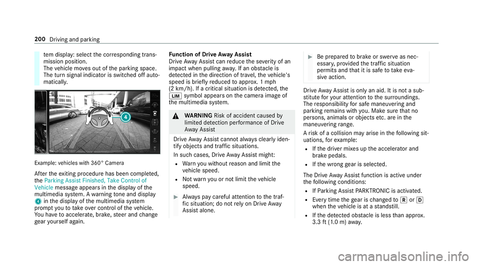 MERCEDES-BENZ C-CLASS CABRIOLET 2019 Owners Manual te
m disp lay: sele ctthecor responding trans‐
mission position.
The vehicle movesout ofthepar king space.
The turnsignal indicat orisswitc hedoffaut o‐
maticall y. Ex
am ple: vehicles with360° C MERCEDES-BENZ C-CLASS CABRIOLET 2019 Owners Manual te
m disp lay: sele ctthecor responding trans‐
mission position.
The vehicle movesout ofthepar king space.
The turnsignal indicat orisswitc hedoffaut o‐
maticall y. Ex
am ple: vehicles with360° C