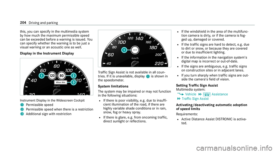 MERCEDES-BENZ C-CLASS CABRIOLET 2019 Owners Manual th
is, youcan spec ifyinthemultimedia system
by howmuc hth emaximum permissible speed
can beexc eeded beforeawa rning isissued. You
can specify whether thewa rning isto be justa
visual warning oran ac MERCEDES-BENZ C-CLASS CABRIOLET 2019 Owners Manual th
is, youcan spec ifyinthemultimedia system
by howmuc hth emaximum permissible speed
can beexc eeded beforeawa rning isissued. You
can specify whether thewa rning isto be justa
visual warning oran ac