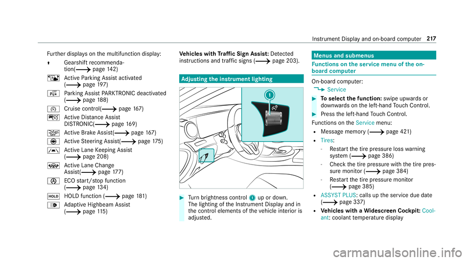 MERCEDES-BENZ C-CLASS CABRIOLET 2019 Owners Guide Fu
rther displa yson themultifunc tiondispla y:
0097 Gear
shiftre comme nda‐
tion (0013 page 142)
ë ActivePa rking Assistact ivat ed
(0013 page19 7)
é Parking AssistPA RK TRONI Cdeac tiva ted
( 00 MERCEDES-BENZ C-CLASS CABRIOLET 2019 Owners Guide Fu
rther displa yson themultifunc tiondispla y:
0097 Gear
shiftre comme nda‐
tion (0013 page 142)
ë ActivePa rking Assistact ivat ed
(0013 page19 7)
é Parking AssistPA RK TRONI Cdeac tiva ted
( 00