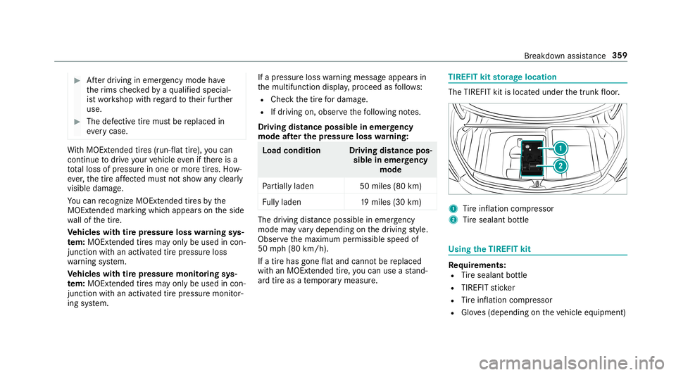 MERCEDES-BENZ C-CLASS CABRIOLET 2019 Owners Manual 0007
Afterdr iving inemerg encymode have
th erims checkedby aqu alif ied spec ial‐
is two rkshop withre ga rd totheir further
use. 0007
The defective tir emus tbe replaced in
eve rycase . Wi
th MOEx MERCEDES-BENZ C-CLASS CABRIOLET 2019 Owners Manual 0007
Afterdr iving inemerg encymode have
th erims checkedby aqu alif ied spec ial‐
is two rkshop withre ga rd totheir further
use. 0007
The defective tir emus tbe replaced in
eve rycase . Wi
th MOEx