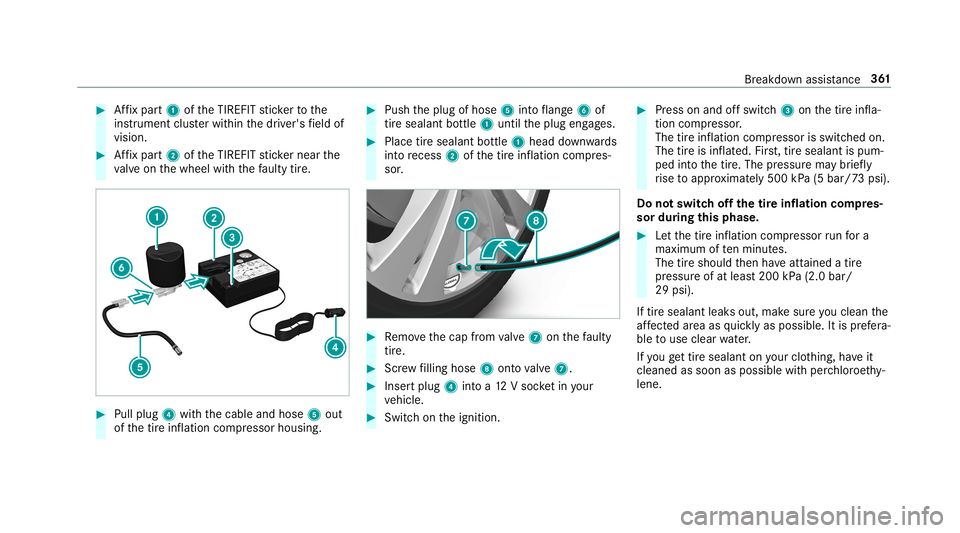 MERCEDES-BENZ C-CLASS CABRIOLET 2019 Owners Manual 0007
Affix pa rt1 oftheTIREFI Tst icke rto the
ins trumen tclus terwit hin thedr iver's field of
vision. 0007
Affix pa rt2 oftheTIREFI Tst icke rnear the
va lve on thewheel withth efa ulty tire. 0 MERCEDES-BENZ C-CLASS CABRIOLET 2019 Owners Manual 0007
Affix pa rt1 oftheTIREFI Tst icke rto the
ins trumen tclus terwit hin thedr iver's field of
vision. 0007
Affix pa rt2 oftheTIREFI Tst icke rnear the
va lve on thewheel withth efa ulty tire. 0