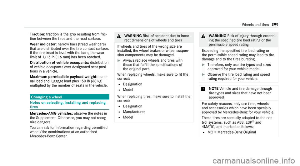 MERCEDES-BENZ C-CLASS CABRIOLET 2019  Owners Manual Tr
actio n:traction isthegr ip resulting from fric‐
tion between thetir es and thero ad sur face.
We arindi cator:nar row bars(tr ead wearbar s)
th at aredis tribut edove rth etir econ tact surface.