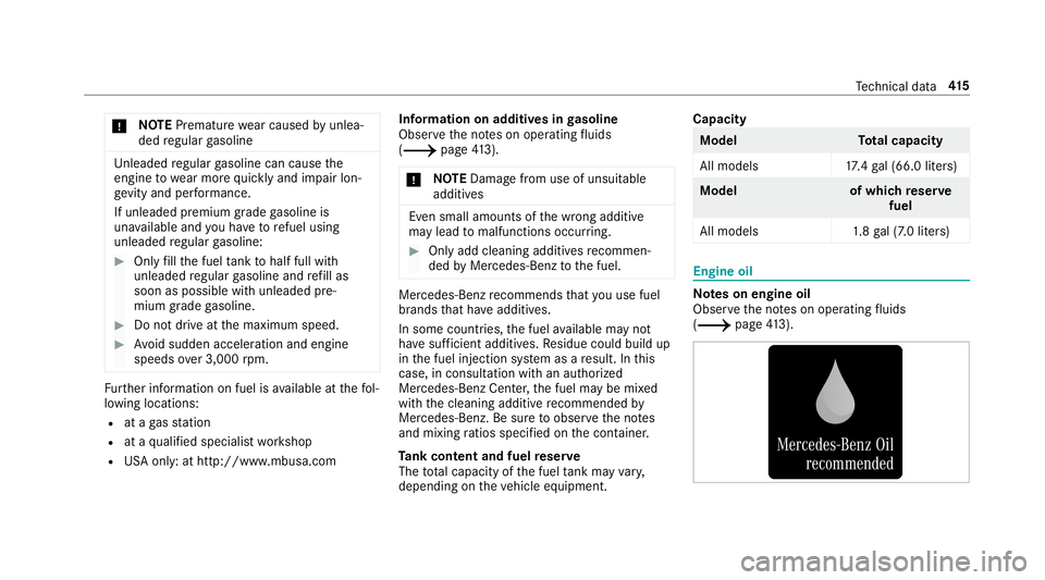 MERCEDES-BENZ C-CLASS CABRIOLET 2019 Repair Manual 000E
NO
TEPrema ture wearcaus edbyunle a‐
ded regular gasoline Un
leade dre gular gasoline cancause the
engine towe armor equ ickl yand impair lon‐
ge vity and perform anc e.
If unle aded premium MERCEDES-BENZ C-CLASS CABRIOLET 2019 Repair Manual 000E
NO
TEPrema ture wearcaus edbyunle a‐
ded regular gasoline Un
leade dre gular gasoline cancause the
engine towe armor equ ickl yand impair lon‐
ge vity and perform anc e.
If unle aded premium