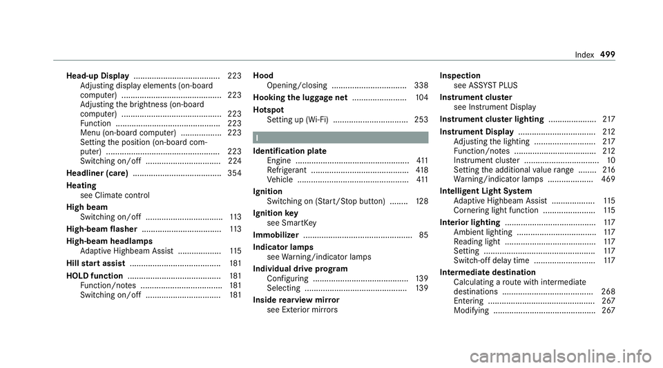 MERCEDES-BENZ C-CLASS CABRIOLET 2019 Owners Manual Head-up
Display...... ................................223
Ad jus ting disp lay el eme nts(on-bo ard
com puter) ..... ...... .............................. ...223
Ad jus ting thebr ightn ess(on-boar d
MERCEDES-BENZ C-CLASS CABRIOLET 2019 Owners Manual Head-up
Display...... ................................223
Ad jus ting disp lay el eme nts(on-bo ard
com puter) ..... ...... .............................. ...223
Ad jus ting thebr ightn ess(on-boar d