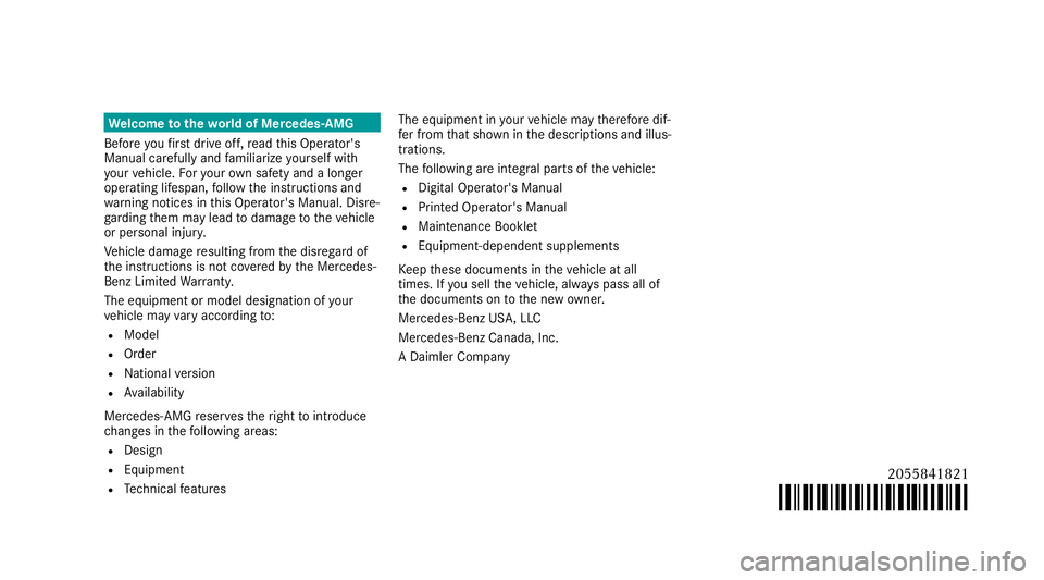 MERCEDES-BENZ C-CLASS CABRIOLET 2019 AMG Owners Manual We
lcome tothewo rld of Mer cedes -AMG
Bef oreyo ufirs tdr ive of f,re ad this Oper ator's
Manual carefull yand famili arize yourself with
yo ur vehicle. Foryo ur ow nsa fety and along er
op erati MERCEDES-BENZ C-CLASS CABRIOLET 2019 AMG Owners Manual We
lcome tothewo rld of Mer cedes -AMG
Bef oreyo ufirs tdr ive of f,re ad this Oper ator's
Manual carefull yand famili arize yourself with
yo ur vehicle. Foryo ur ow nsa fety and along er
op erati
