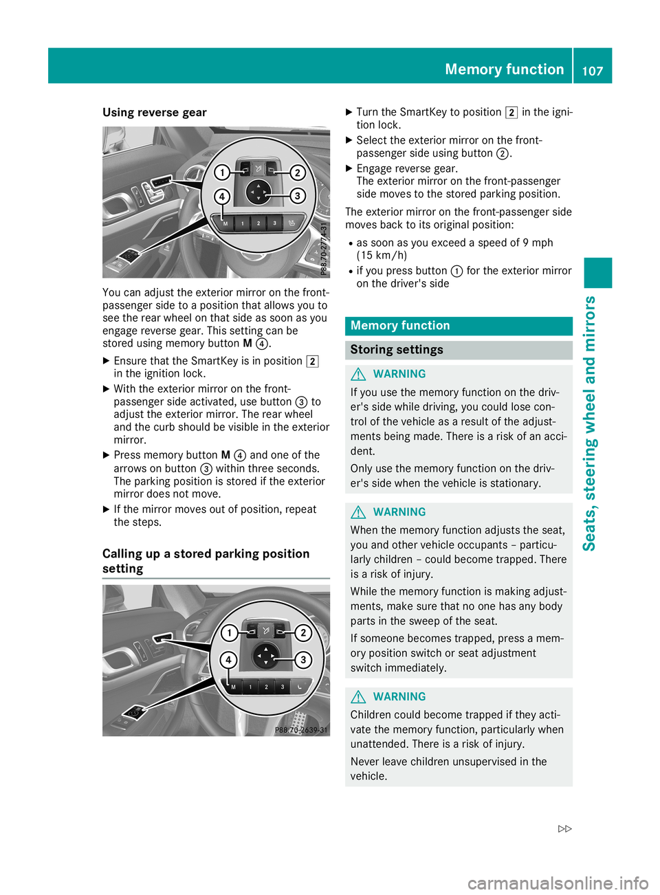 MERCEDES-BENZ SL ROADSTER 2019  Owners Manual Using
reversegear You
canadjust theexterior mirror onthe fron t-
passenger sidetoaposition thatallows youto
see therear wheel onthat side assoon asyou
engage reversegear. Thissettingcan be
stor edusin