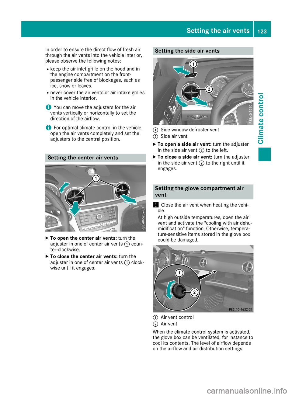 MERCEDES-BENZ SL ROADSTER 2019 Owners Manual In
order toensure thedirect flowoffresh air
through theairvents intothevehicle interior,
plea seobserve thefollow ingnotes:
R keep theairinlet grilleon the hood andin
the engine compartment onthe fron MERCEDES-BENZ SL ROADSTER 2019 Owners Manual In
order toensure thedirect flowoffresh air
through theairvents intothevehicle interior,
plea seobserve thefollow ingnotes:
R keep theairinlet grilleon the hood andin
the engine compartment onthe fron