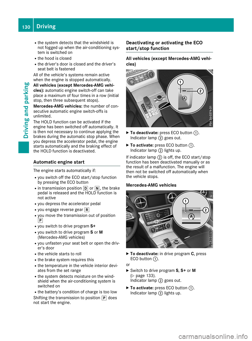 MERCEDES-BENZ SL ROADSTER 2019 Owners Manual R
the syste mdetects thatthe winds hield is
not foggedup when the air-con ditio ning sys-
tem issw itch edon
R the hoodis clo sed
R the driver 'sdo or isclo sedand thedriver 's
se at beltis fa MERCEDES-BENZ SL ROADSTER 2019 Owners Manual R
the syste mdetects thatthe winds hield is
not foggedup when the air-con ditio ning sys-
tem issw itch edon
R the hoodis clo sed
R the driver 'sdo or isclo sedand thedriver 's
se at beltis fa