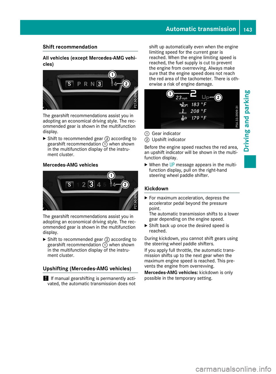 MERCEDES-BENZ SL ROADSTER 2019 Owners Manual Shift
recommendat ion All
vehicles (exceptMercedes-AMG vehi-
cles) The
gearshift recommen dationsassistyouin
adopting aneconomical drivingstyle.Therec-
ommended gearisshown inthe multifunct ion
displa MERCEDES-BENZ SL ROADSTER 2019 Owners Manual Shift
recommendat ion All
vehicles (exceptMercedes-AMG vehi-
cles) The
gearshift recommen dationsassistyouin
adopting aneconomical drivingstyle.Therec-
ommended gearisshown inthe multifunct ion
displa